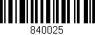 Código de barras (EAN, GTIN, SKU, ISBN): '840025'