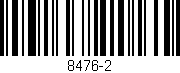 Código de barras (EAN, GTIN, SKU, ISBN): '8476-2'
