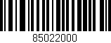 Código de barras (EAN, GTIN, SKU, ISBN): '85022000'
