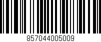 Código de barras (EAN, GTIN, SKU, ISBN): '857044005009'