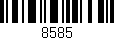 Código de barras (EAN, GTIN, SKU, ISBN): '8585'