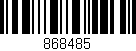 Código de barras (EAN, GTIN, SKU, ISBN): '868485'