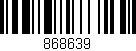Código de barras (EAN, GTIN, SKU, ISBN): '868639'