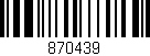 Código de barras (EAN, GTIN, SKU, ISBN): '870439'
