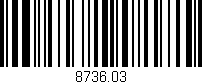 Código de barras (EAN, GTIN, SKU, ISBN): '8736.03'