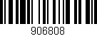 Código de barras (EAN, GTIN, SKU, ISBN): '906808'