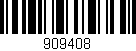 Código de barras (EAN, GTIN, SKU, ISBN): '909408'