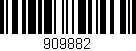 Código de barras (EAN, GTIN, SKU, ISBN): '909882'