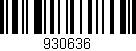 Código de barras (EAN, GTIN, SKU, ISBN): '930636'