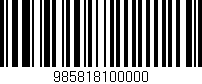 Código de barras (EAN, GTIN, SKU, ISBN): '985818100000'