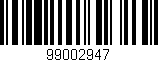 Código de barras (EAN, GTIN, SKU, ISBN): '99002947'