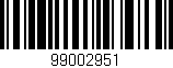 Código de barras (EAN, GTIN, SKU, ISBN): '99002951'