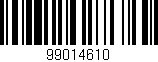 Código de barras (EAN, GTIN, SKU, ISBN): '99014610'