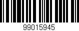 Código de barras (EAN, GTIN, SKU, ISBN): '99015945'