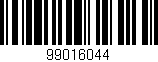 Código de barras (EAN, GTIN, SKU, ISBN): '99016044'