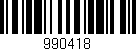 Código de barras (EAN, GTIN, SKU, ISBN): '990418'