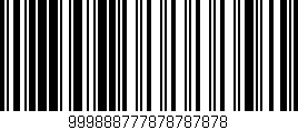 Código de barras (EAN, GTIN, SKU, ISBN): '999888777878787878'