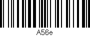 Código de barras (EAN, GTIN, SKU, ISBN): 'A56e'