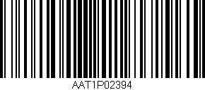 Código de barras (EAN, GTIN, SKU, ISBN): 'AAT1P02394'