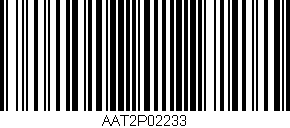 Código de barras (EAN, GTIN, SKU, ISBN): 'AAT2P02233'