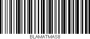Código de barras (EAN, GTIN, SKU, ISBN): 'BLAMATMAS8'
