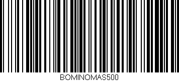 Código de barras (EAN, GTIN, SKU, ISBN): 'BOMINOMAS500'