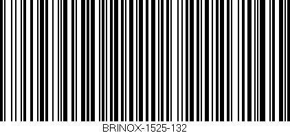 Código de barras (EAN, GTIN, SKU, ISBN): 'BRINOX-1525-132'