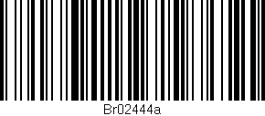 Código de barras (EAN, GTIN, SKU, ISBN): 'Br02444a'