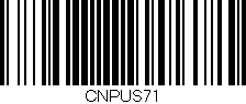 Código de barras (EAN, GTIN, SKU, ISBN): 'CNPUS71'