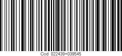 Código de barras (EAN, GTIN, SKU, ISBN): 'Cód:022439+039545'