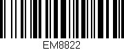 Código de barras (EAN, GTIN, SKU, ISBN): 'EM8822'