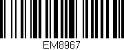 Código de barras (EAN, GTIN, SKU, ISBN): 'EM8967'