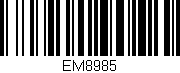 Código de barras (EAN, GTIN, SKU, ISBN): 'EM8985'