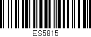Código de barras (EAN, GTIN, SKU, ISBN): 'ES5815'