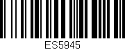Código de barras (EAN, GTIN, SKU, ISBN): 'ES5945'