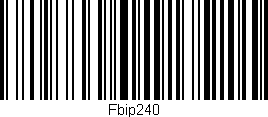 Código de barras (EAN, GTIN, SKU, ISBN): 'Fbip240'
