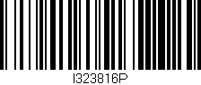 Código de barras (EAN, GTIN, SKU, ISBN): 'I323816P'