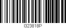 Código de barras (EAN, GTIN, SKU, ISBN): 'I323818P'