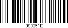 Código de barras (EAN, GTIN, SKU, ISBN): 'I390351E'