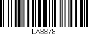 Código de barras (EAN, GTIN, SKU, ISBN): 'LA8878'