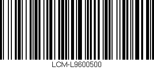 Código de barras (EAN, GTIN, SKU, ISBN): 'LCM-L9600500'