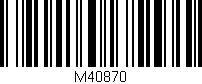 Código de barras (EAN, GTIN, SKU, ISBN): 'M40870'