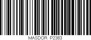 Código de barras (EAN, GTIN, SKU, ISBN): 'MASDOR_P2383'