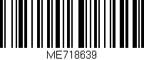 Código de barras (EAN, GTIN, SKU, ISBN): 'ME718639'