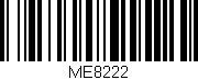 Código de barras (EAN, GTIN, SKU, ISBN): 'ME8222'