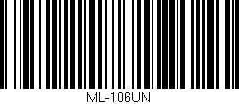 Código de barras (EAN, GTIN, SKU, ISBN): 'ML-106UN'