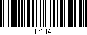 Código de barras (EAN, GTIN, SKU, ISBN): 'P104'
