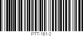 Código de barras (EAN, GTIN, SKU, ISBN): 'PTT-161-2'