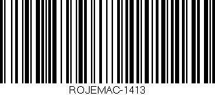 Código de barras (EAN, GTIN, SKU, ISBN): 'ROJEMAC-1413'