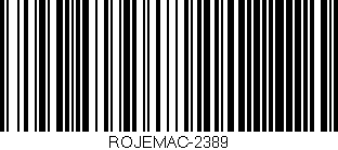 Código de barras (EAN, GTIN, SKU, ISBN): 'ROJEMAC-2389'